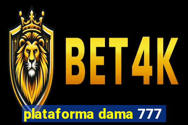 plataforma dama 777